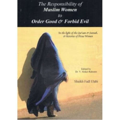 The Responsibility of Muslim Women to Order Good and Forbid EviL